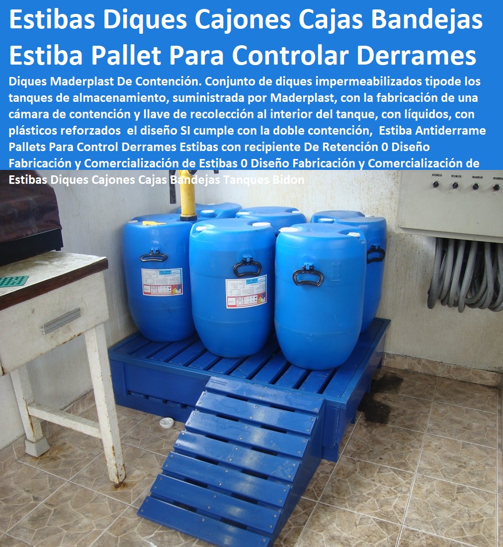  Empaque Embalaje, Almacenamientos, cerca de mí Tarimas, Dique Estiba Anti Derrames, Cajas, Plataformas Tablados, Entarimados, Tanques, Recipientes Contención Derrames, Logística automatizada, Contenedores Antiderrame, Estibas Pallets, Estiba Antiderrame Pallets Para Control Derrames Estibas con recipiente De Retención 0 Diseño Fabricación y Comercialización de Estibas 0 Diseño Fabricación y Comercialización de Estibas Diques Cajones Cajas Bandejas Tanques Bidon Estiba Antiderrame Pallets Para Control Derrames Estibas con recipiente De Retención 0 Diseño Fabricación y Comercialización de Estibas 0 Diseño Fabricación y Comercialización de Estibas Diques Cajones Cajas Bandejas Tanques Bidon